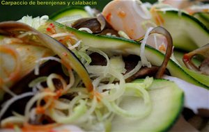 
carpaccio De Berenjena Y Calabacín.
